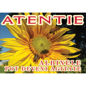 Placa PVC- Atentie albinele pot deveni agitate